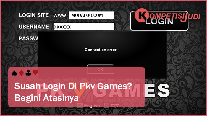 Susah Login di Pkv Games? Begini Atasinya